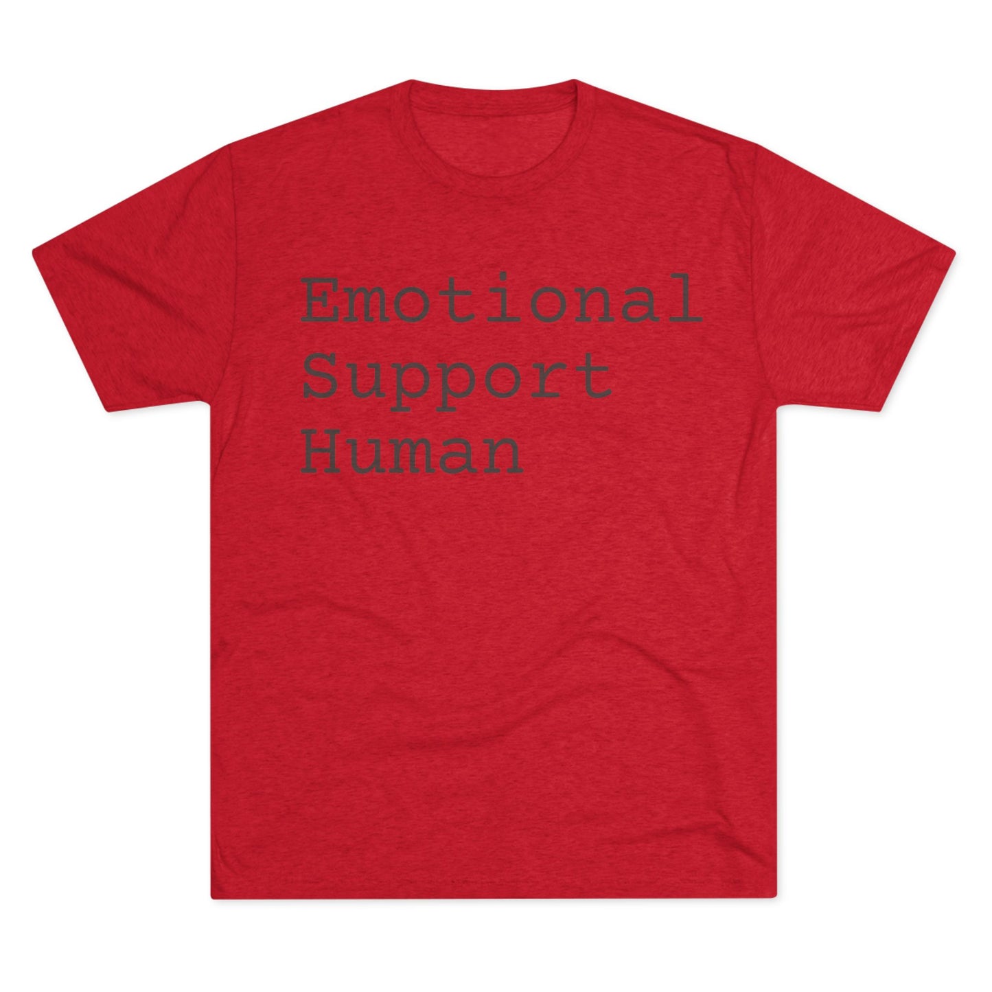Emotional Support Human-Unisex Tri-Blend Crew Tee | Dog Lover Gift | Comfort Wear